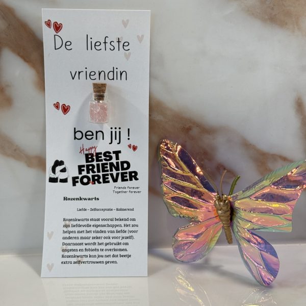 De liefste vriendin ben jij ! kaartje met rozenkwarts in een buisje "Cadeau tip "